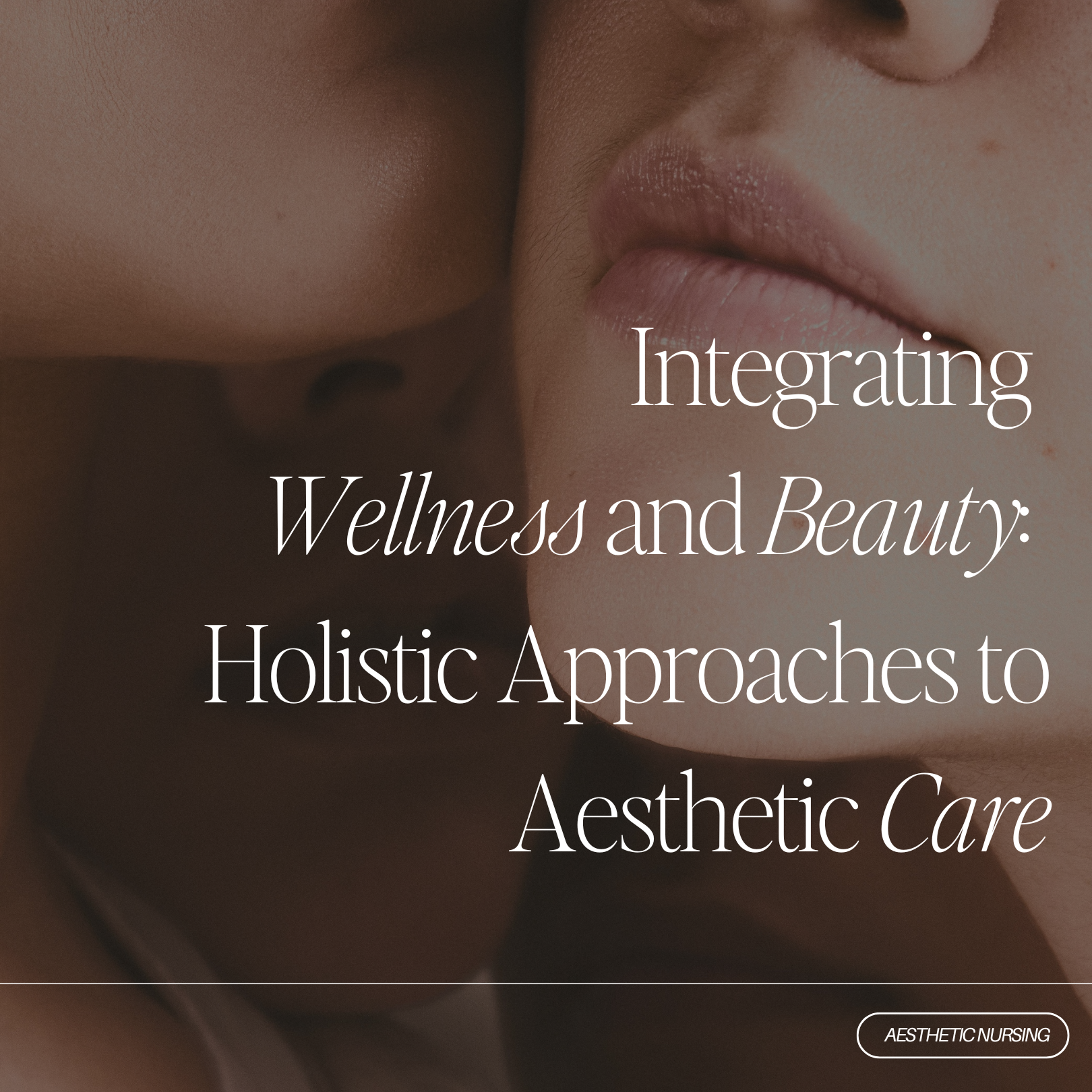 Integrating Wellness and Beauty: Holistic Approaches to Aesthetic Care